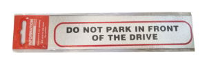 Sign Self Ad. 170x40mm DO NOT PARK IN FRONT OF DRIVE